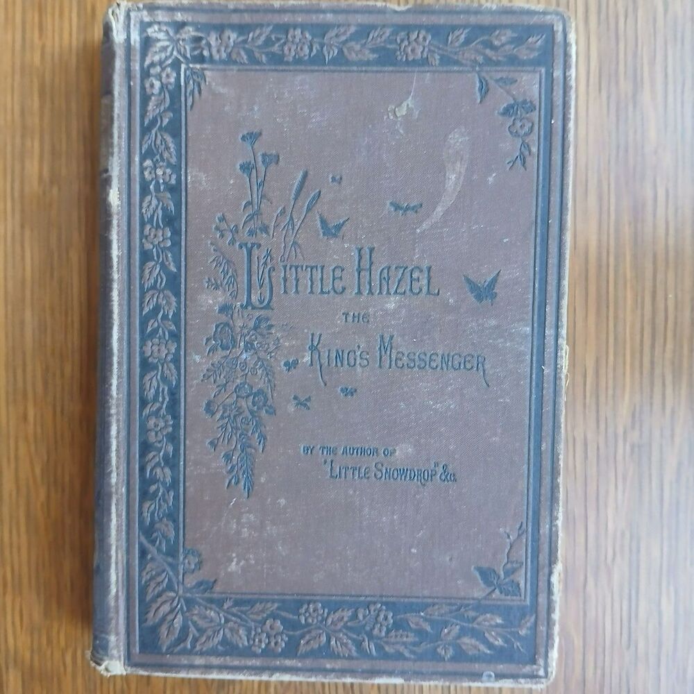 Little Hazel The King's Messenger 1882 Matilda Horsburgh Antique Victorian Book